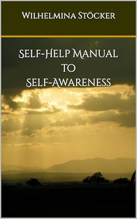 Self-help Manual to Self-Awareness - Author Wilhelmina Stöcker