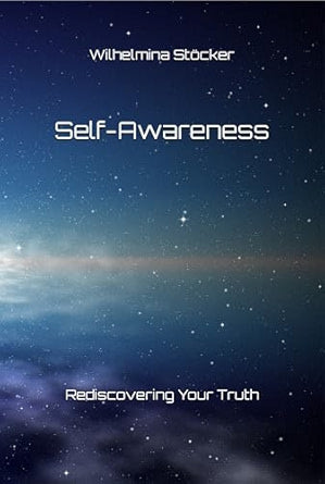 Ebook Self-Awareness, Re-Discovering your Truth - Author Wilhelmina Stöcker